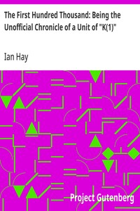 Cover of The First Hundred Thousand: Being the Unofficial Chronicle of a Unit of "K(1)" — Text and Context