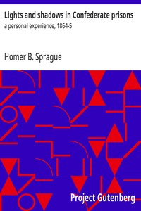 Cover of Lights and shadows in Confederate prisons — Text and Context
