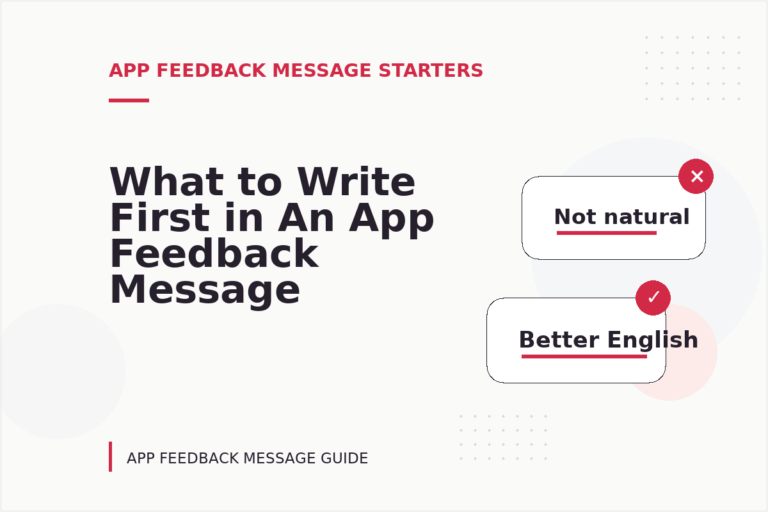 What to Write First in An App Feedback Message What to Write First in An App Feedback Message