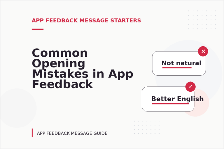 Common Opening Mistakes in App Feedback Messages Common Opening Mistakes in App Feedback Messages