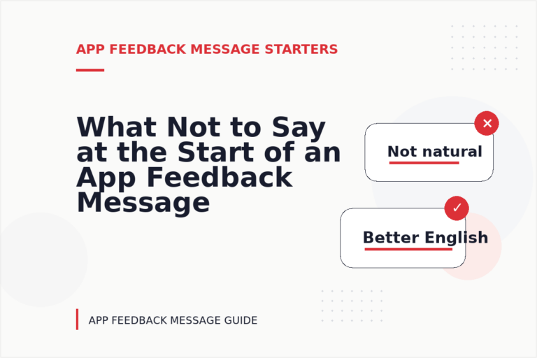 What Not to Say at the Start of an App Feedback Message What Not to Say at the Start of an App Feedback Message