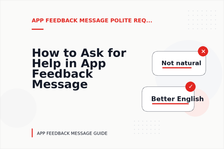 How to Ask for Help in App Feedback Message English