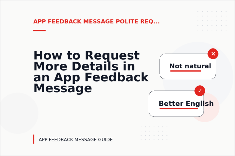 How to Request More Details in an App Feedback Message How to Request More Details in an App Feedback Message