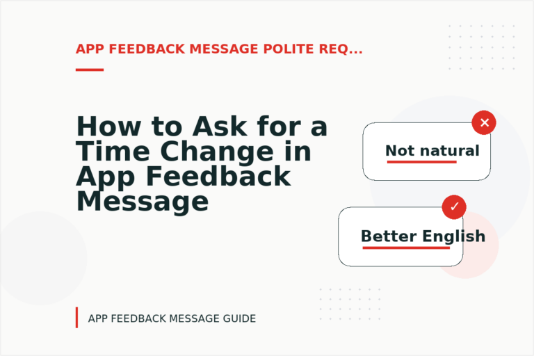 How to Ask for a Time Change in App Feedback Message English How to Ask for a Time Change in App Feedback Message English