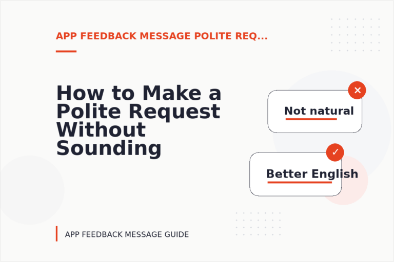 How to Make a Polite Request Without Sounding Demanding in App Feedback Message English How to Make a Polite Request Without Sounding Demanding in App Feedback Message English