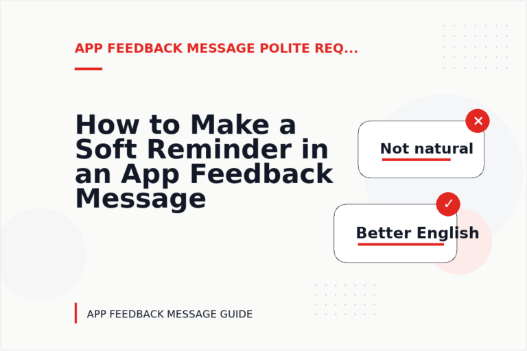 How to Make a Soft Reminder in an App Feedback Message