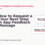 How to Request a Clear Next Step in App Feedback Message English