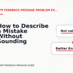 How to Describe a Mistake Without Sounding Rude in App Feedback Message English