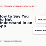 How to Say You Do Not Understand in an App Feedback Message