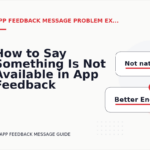 How to Say Something Is Not Available in App Feedback Message English