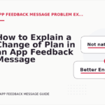 How to Explain a Change of Plan in an App Feedback Message