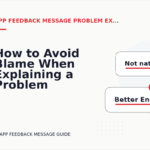 How to Avoid Blame When Explaining a Problem in App Feedback Message English