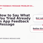 How to Say What You Tried Already in App Feedback Message English