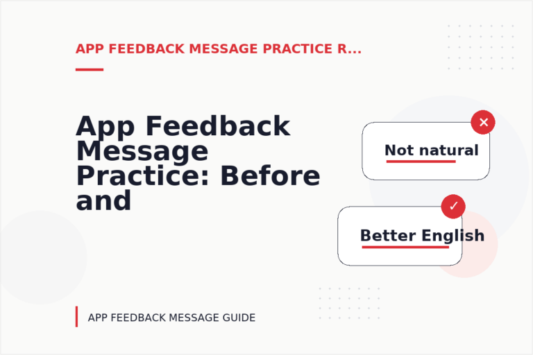 App Feedback Message Practice: Before and After Corrections